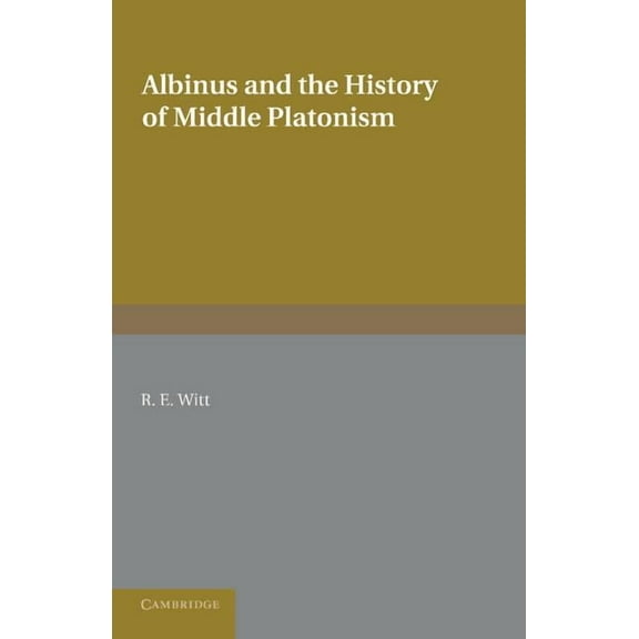 Albinus and the History of Middle Platonism, (Paperback)