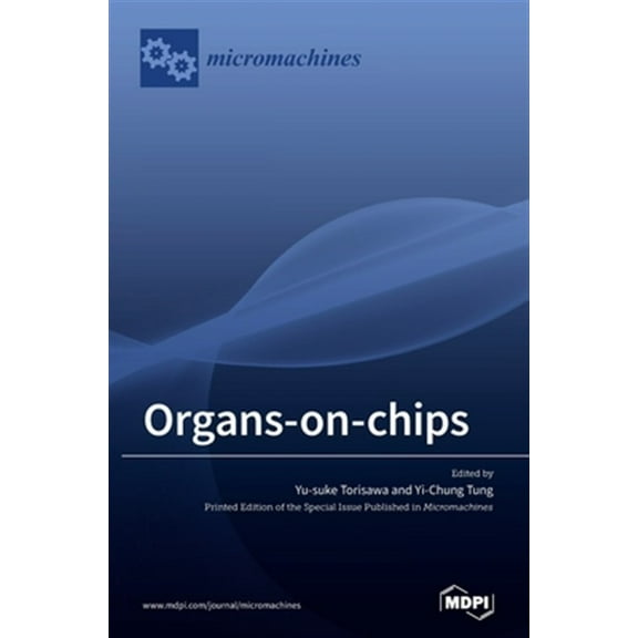 Pre-Owned Organs-on-chips (Hardcover) by Yu-Suke Torisawa, Yi-Chung Tung