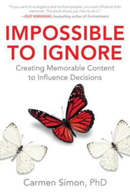 Pre-Owned Impossible to Ignore: Creating Memorable Content to Influence Decisions (Hardcover) 1259584135 9781259584138