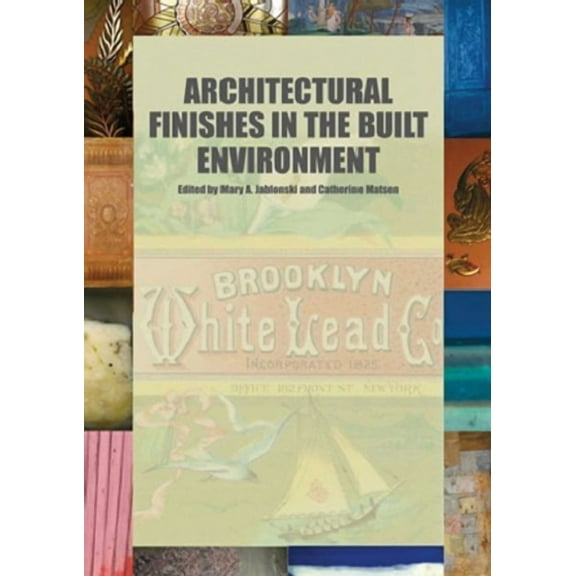 Architectural Finishes in the Built Environment, (Hardcover)