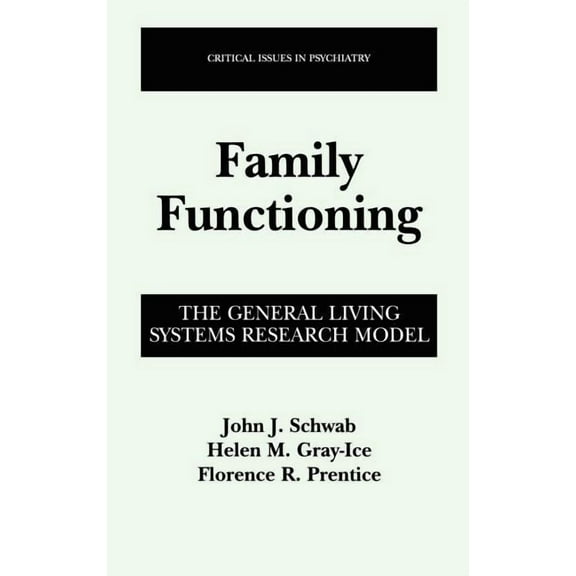 Critical Issues in Psychiatry Family Functioning: The General Living Systems Research Model, (Hardcover)