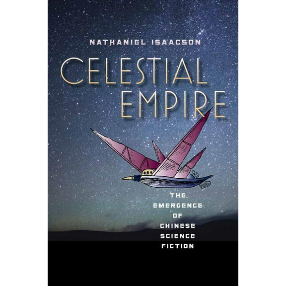 Early Classics of Science Fiction: Celestial Empire: The Emergence of Chinese Science Fiction (Paperback)