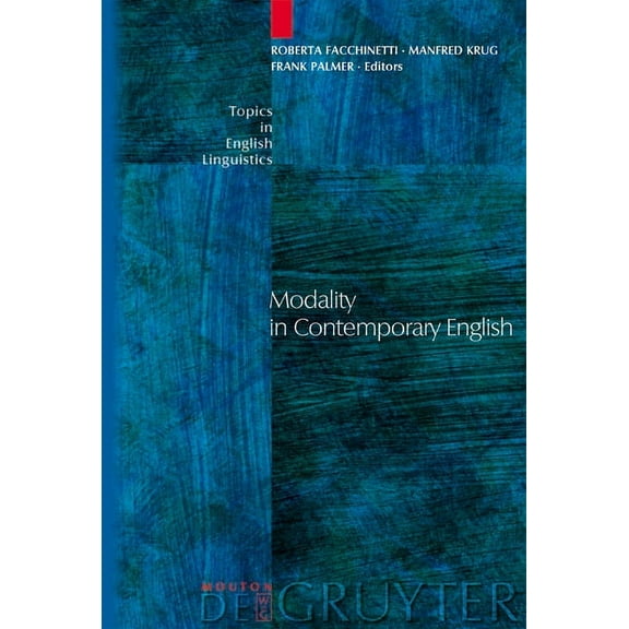 Topics in English Linguistics Modality in Contemporary English, Book 44, (Hardcover)