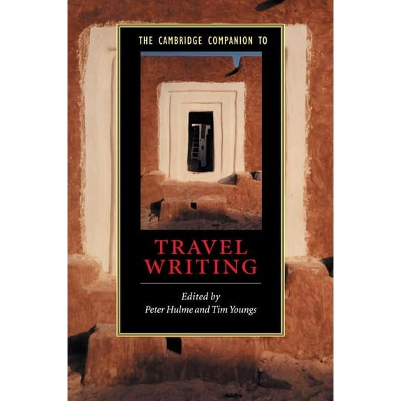 Cambridge Companions to Literature The Cambridge Companion to Travel Writing, (Paperback)