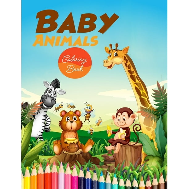 Baby Animals Coloring Book High Quality Print Easy And Cute Baby Animals Coloring Pages For Kids Age 2 4 4 8 Boys Girls Paperback Walmart Com Walmart Com