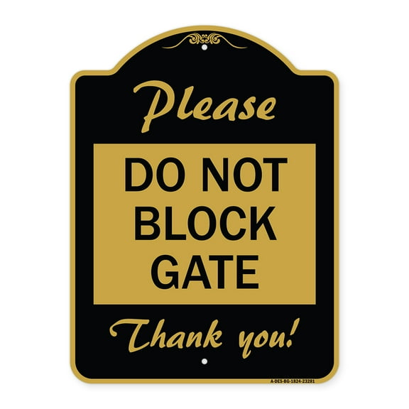 SignMission A-DES-BG-1824-23281 18 x 24 in. Designer Series Sign - Please Do Not Block Gate, Black & Gold