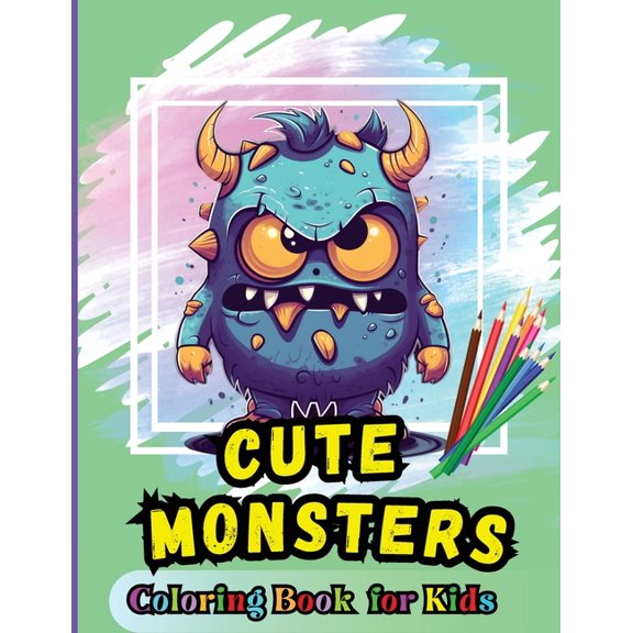 Cute Monsters Coloring Book For Kids: For Kids Age 4-8 Large easy to Color pages of Monstrous Friends, (Paperback)