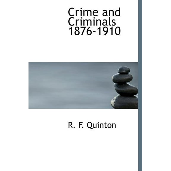 Crime and Criminals 1876-1910 (Hardcover)