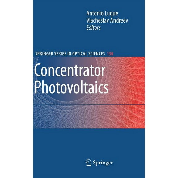 Springer Optical Sciences Concentrator Photovoltaics, Book 130, (Hardcover)