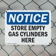thumbnail image 5 of (2 Pack) Store Empty Gas Cylinders Here OSHA Notice Sign 10 Inch X 7 Inch Indoor / Outdoor Rust-Free Aluminum Metal Signs for Workplace, Workshop, and Construction Site, Made in the USA, 5 of 8