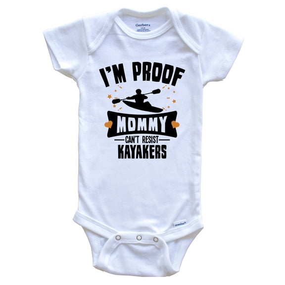 Funny Kayak Baby Bodysuit - I'm Proof Mommy Can't Resist Kayakers Baby Bodysuit