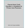 Charcot-Marie-Tooth Disorders: A Handbook for Primary Care Physicians, Used [Paperback]