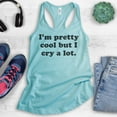 thumbnail image 2 of I'm Pretty Cool But I Cry A Lot Tank Top, Ladies Racerback Tank Top, Hipster Tank, Sarcastic Funny Saying, Cancun, Medium, 2 of 3