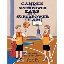 Camden and His Superpower Ears And a Superpower Team, (Paperback)