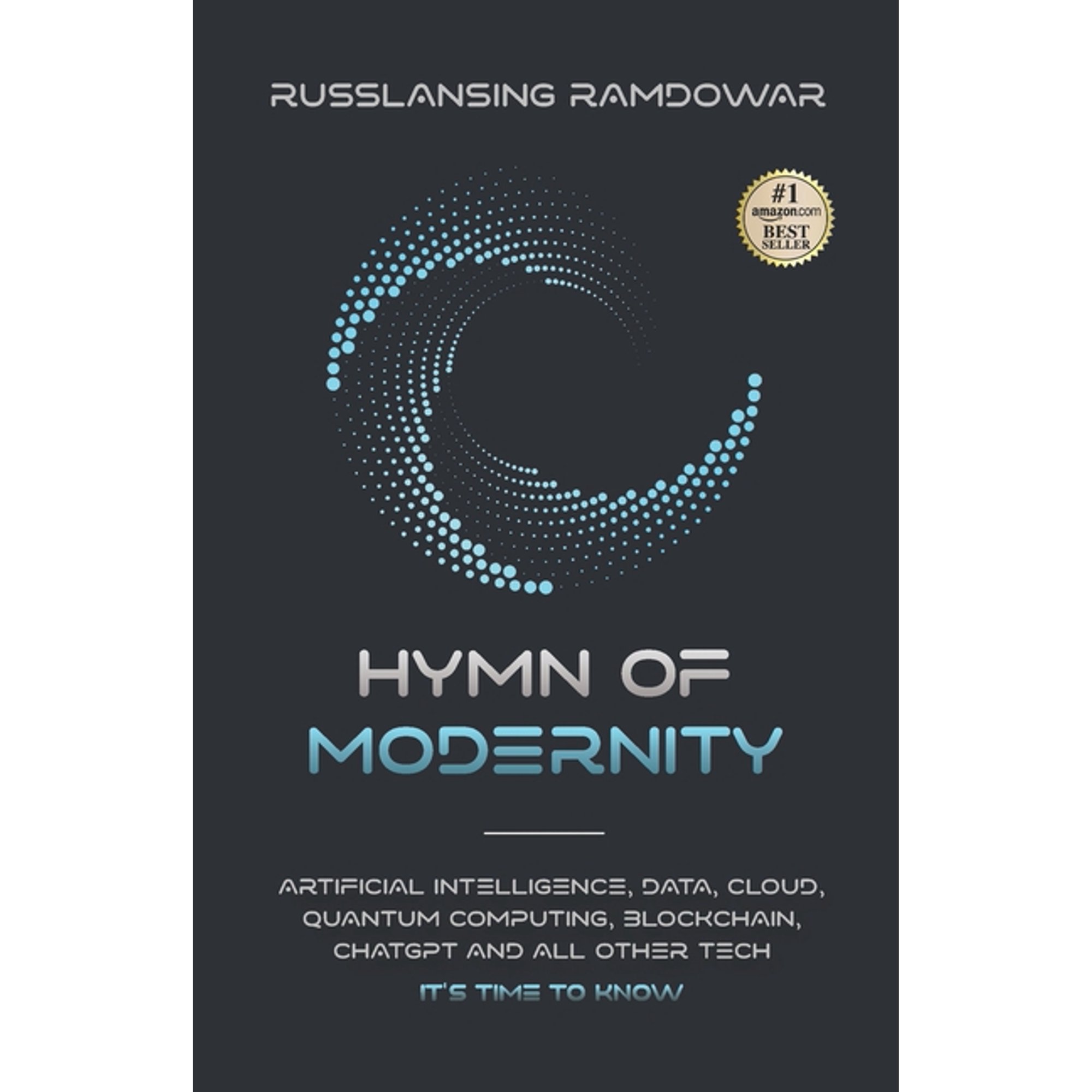 Hymn Of Modernity: Machine Learning, Augmented Reality, Big Data, Qubit, Neuralink and All Other Important Vocabulary It, (Paperback)