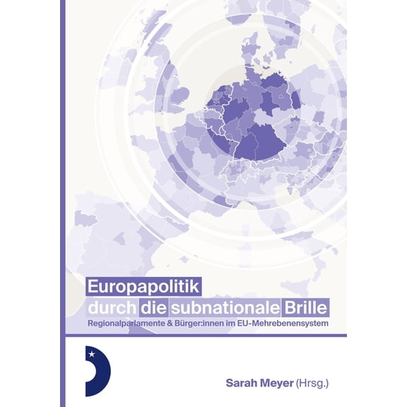 Europapolitik durch die subnationale Brille: Parlamente & BÃ¼rger: innen im EU-Mehrebenensystem, (Paperback)