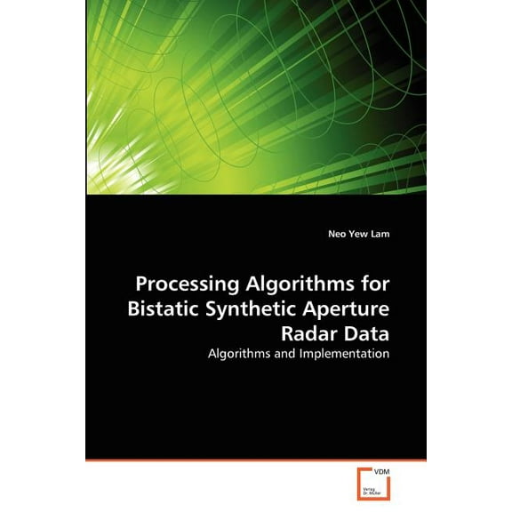 Processing Algorithms for Bistatic Synthetic Aperture Radar Data (Paperback)