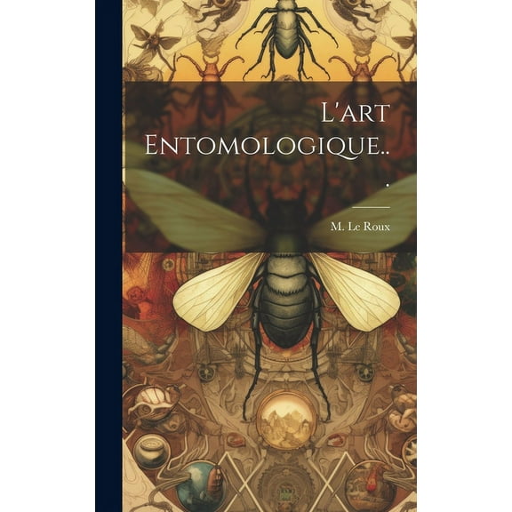 L'art Entomologique... (Hardcover)