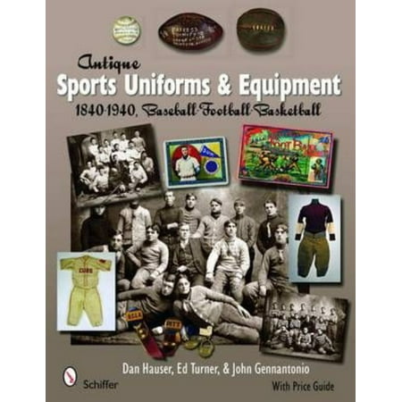 Antique Sports Uniforms & Equipment: Baseball - Football - Basketball 1840-1940
