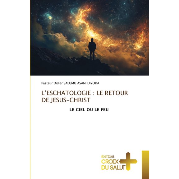 L'Eschatologie: Le Retour de Jesus-Christ, (Paperback)
