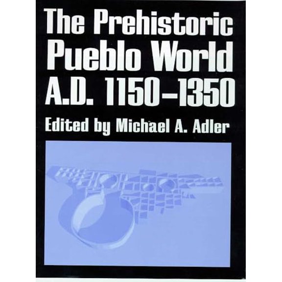 Pre-Owned The Prehistoric Pueblo World, A.D. 1150-1350, 9780816520480, 0816520488, Paperback, 2nd ed. edition