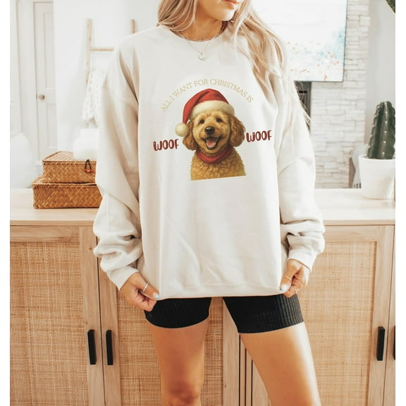 All I Want for Christmas Is Woof Sweatshirt, Cute Goldendoodle Christmas Sweater