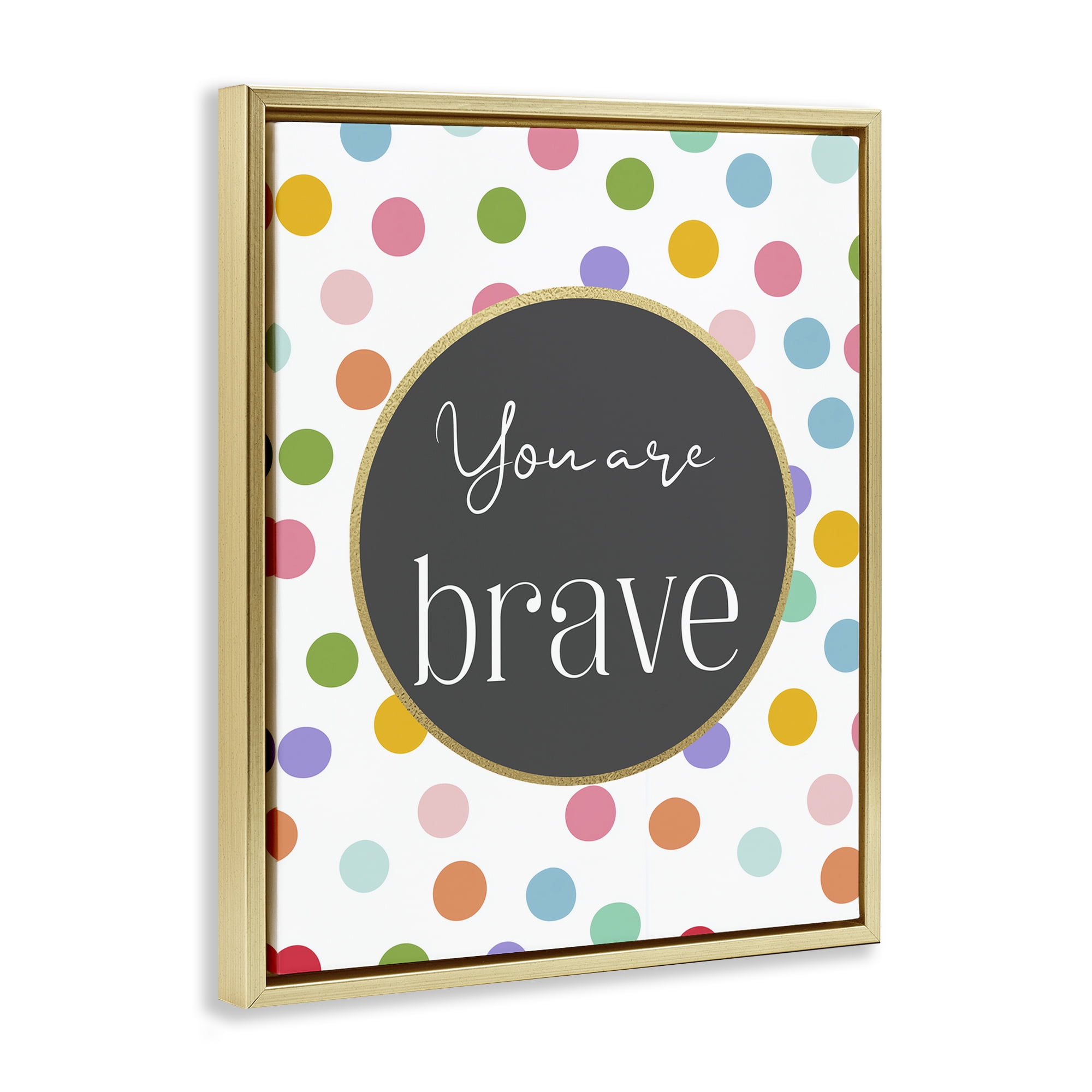 Stupell Industries You Are Brave Polka Dots Gold Framed Floater Canvas Wall Art, design by Christine Simpson Art