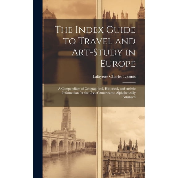 The Index Guide to Travel and Art-Study in Europe (Hardcover)