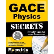 GACE Physics Secrets Study Guide: GACE Test Review for the Georgia Assessments for the Certification of Educators
