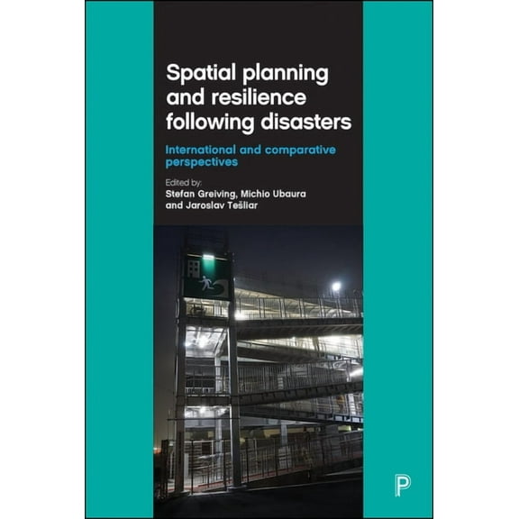 Spatial Planning and Resilience Following Disasters: International and Comparative Perspectives, (Hardcover)