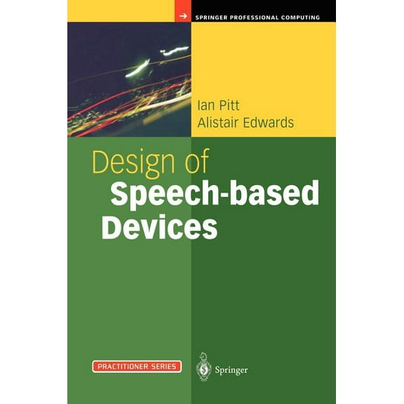 Practitioner Design of Speech-Based Devices: A Practical Guide, (Hardcover)
