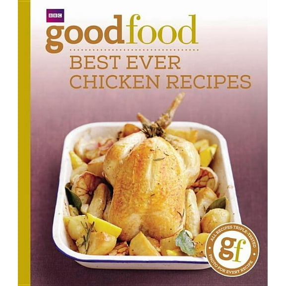 Good Food 101: 101 Best Ever Chicken Recipes : Tried-and-Tested Recipes (Paperback)