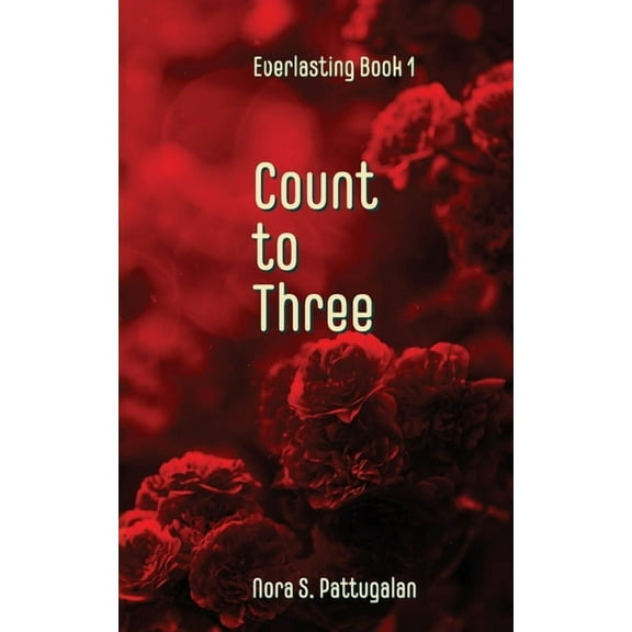 Everlasting Count to Three: An Everlasting Novel, Book 1, (Paperback)