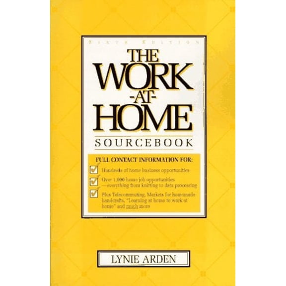 Pre-Owned The Work-at-Home Sourcebook : How to Find "At-Home" Work That's Right for You (Paperback) 9780911781144