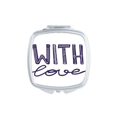 thumbnail image 1 of With Love Cute Quote Handwrite Mirror Square Portable Hand Pocket Makeup, 1 of 3
