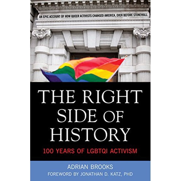 Pre-Owned Right Side of History: 100 Years of Lgbtqi Activism (Paperback) 1627781234 9781627781237
