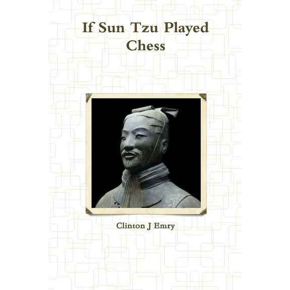 If Sun Tzu Played Chess (Paperback)