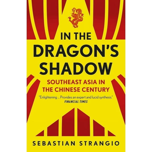 In the Dragon's Shadow: Southeast Asia in the Chinese Century, (Paperback)