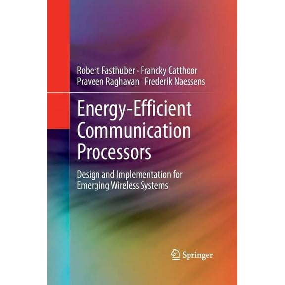 Energy-Efficient Communication Processors: Design and Implementation for Emerging Wireless Systems, (Paperback)