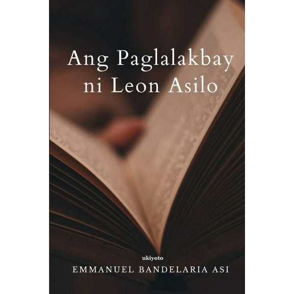 Ang Paglalakbay ni Leon Asilo, (Paperback)
