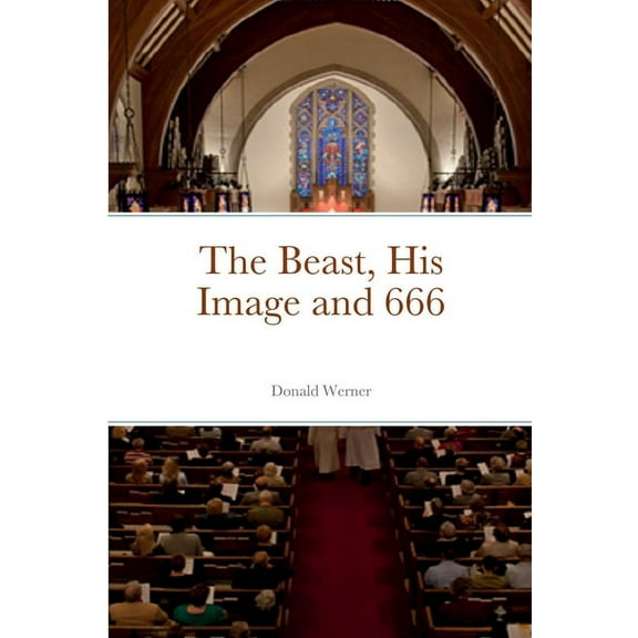 The Beast, His Image and 666, (Paperback)