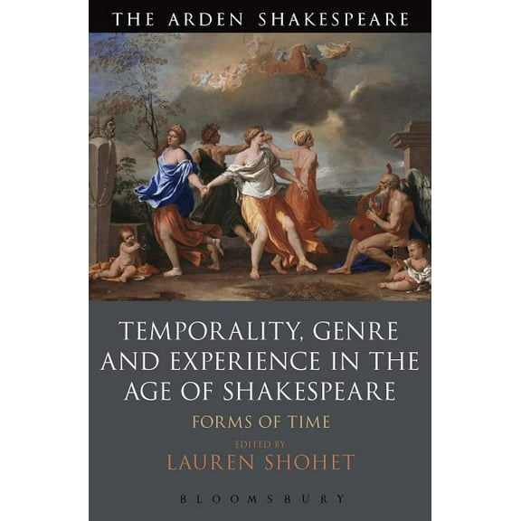 Temporality, Genre and Experience in the Age of Shakespeare: Forms of Time, (Hardcover)