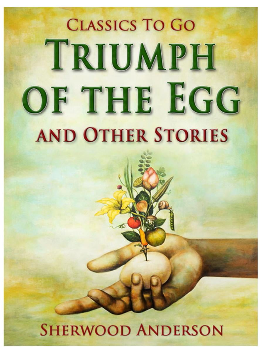 the egg by sherwood anderson summary the egg by sherwood anderson summary