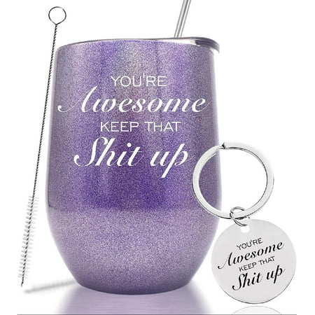 

You re Awesome Keep That Up Wine Tumbler 12 OZ Tea & Coffee Mug for Mom Dad Sister or Brother Funny Christmas Birthday Anniversary Graduation Gift 12 OZ (Glitter Purple)