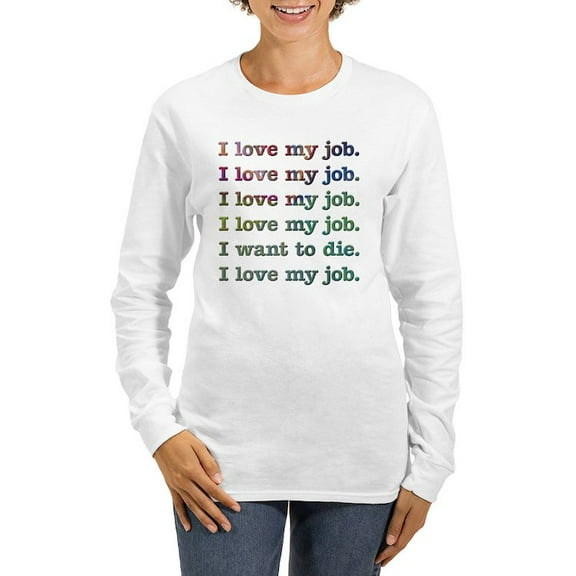 CafePress - I Love My Job Women's Long Sleeve T Shirt - Women's Long Sleeve Graphic Casual T-Shirt