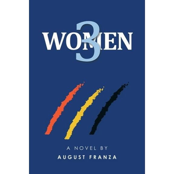 Three Women: A Novel
