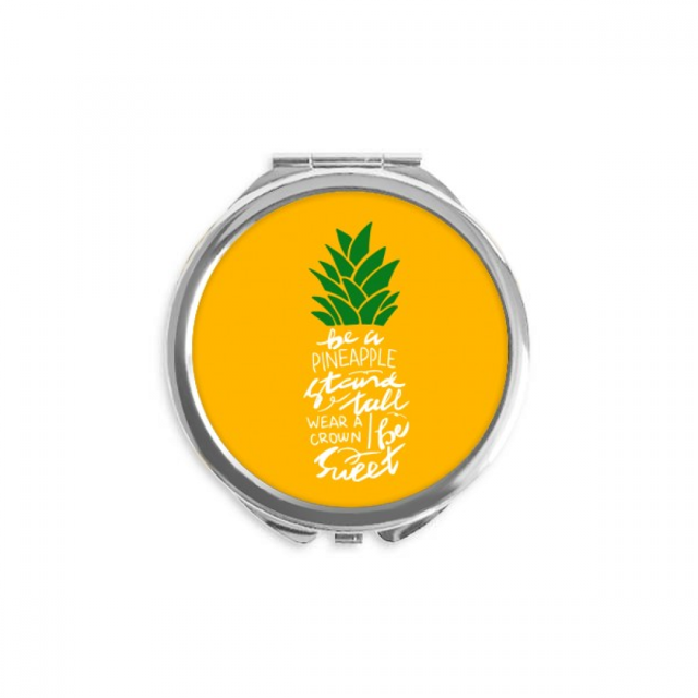 Pineapple Stand Tall Be Sweet Yellow Quote Hand Compact Mirror Round Portable Pocket Glass
