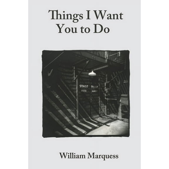 Things I Want You to Do: Stories, (Paperback)