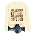 thumbnail image 3 of Christian Sweatshirts for Women 2025 And All My Life You Have Been Faithful Sweatshirt Pullover Tops, 3 of 8