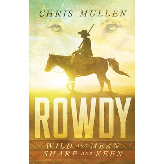 Pre-Owned Rowdy: Wild and Mean, Sharp and Keen (Paperback) 1735292516 9781735292519